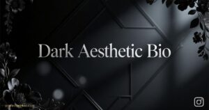 dark-aesthetic-bio-for-instagram