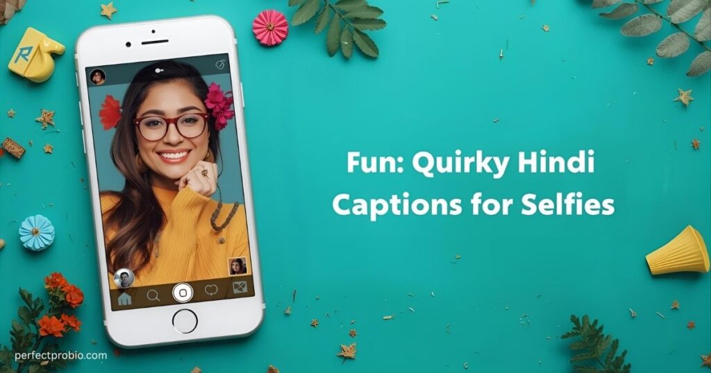 fun-and-quirky-hindi-captions-for-selfies