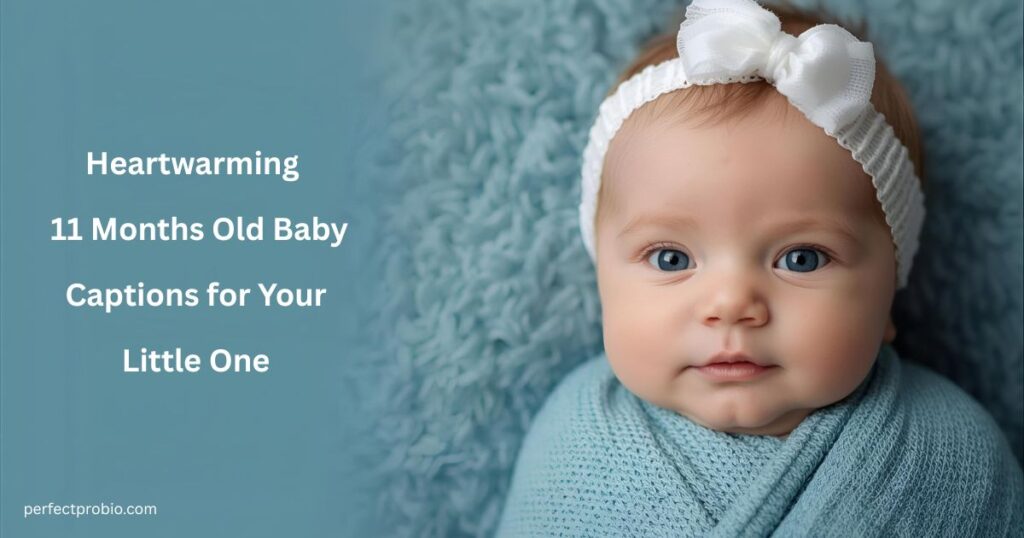 heartwarming-11-months-old-baby-captions-for-your-little-one
